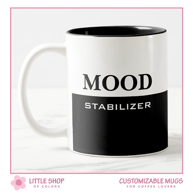 Funny Mood Stabilizer Typography Two-Tone Coffee Mug (Creator Uploaded)