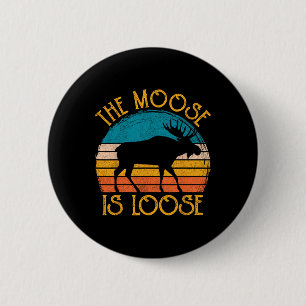 Funny Moose Is Loose Animal Apparel 2 Inch Round Button