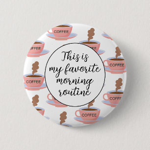 Funny Morning Coffee 2 Inch Round Button