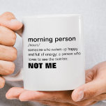 Funny Morning Person Coffee Mug<br><div class="desc">For the individual who is definitely NOT a morning person, this mug is just right for that morning grouch in your life. Change the wording, font style and colour to make it your own, or even add the recipients name for a truly custom gift. Many coffee mug styles and sizes...</div>