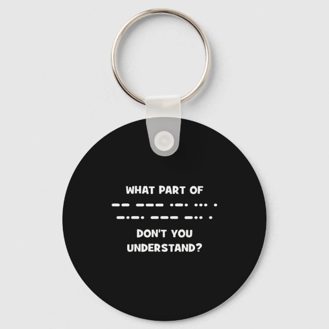 Funny Morse Code Shirt Shortwave Ham Radio Gift  Keychain (Front)