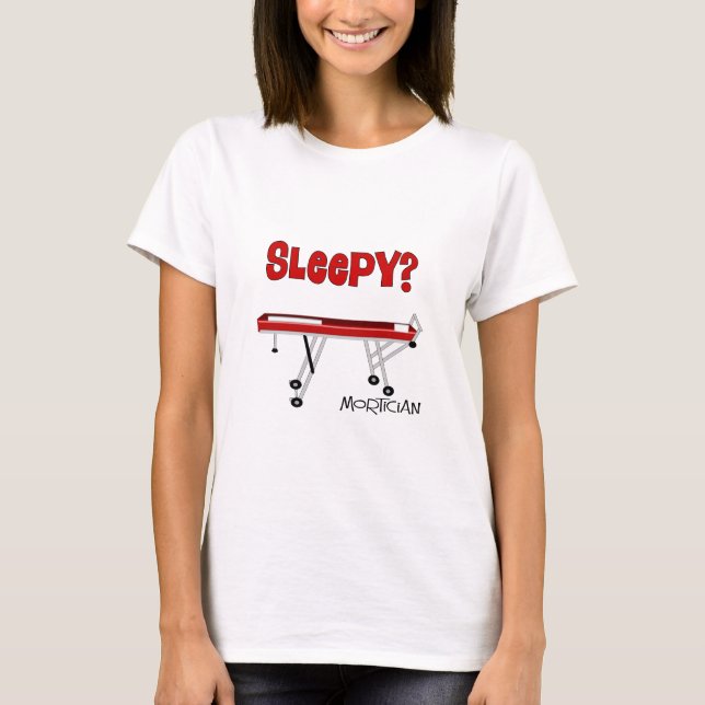 Funny Mortician Gifts T-Shirt (Front)