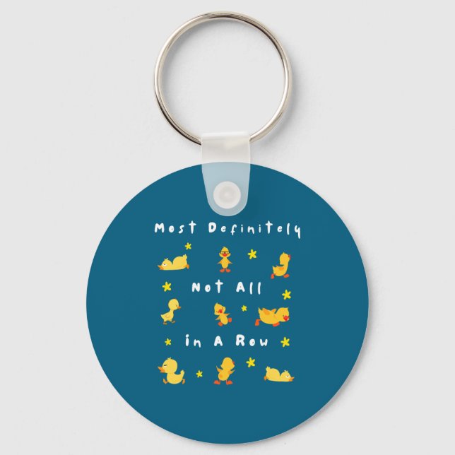 Funny Most Definitely Not All In A Row  Keychain (Front)