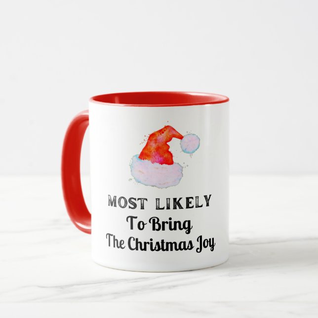 Funny Most Likely to Bring The Christmas Joy Mug (Front Left)