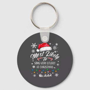 Funny Most Likely To Christmas Singing Long Sleeve Keychain