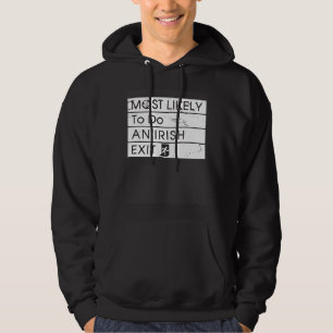 Funny Most Likely to Do an Irish Exit Irish Shamro Hoodie