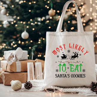 Funny Most Likely to Eat Santa’s Cookies Christmas Tote Bag