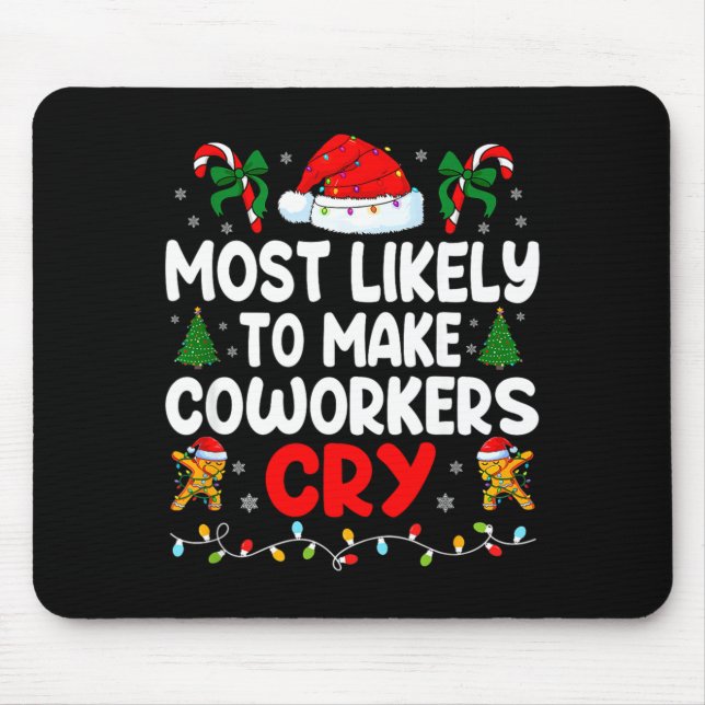 Funny Most Likely To Make Coworker Cry Matching Of Mouse Pad (Front)