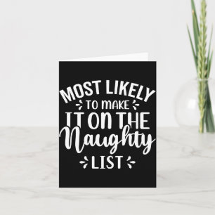 Funny Most Likely To Make Naughty List Christmas  Card