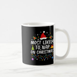 Funny Most Likely To Nap On Christmas Family Xmas  Coffee Mug