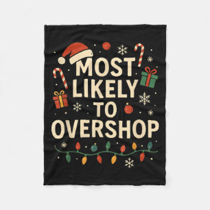 Funny Most Likely To Overshop Family Christmas Fleece Blanket