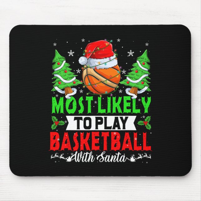 Funny Most Likely To Play Basketball With Santa Ch Mouse Pad (Front)