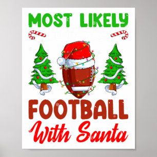 Funny Most Likely To Play Football With Santa Chri Poster