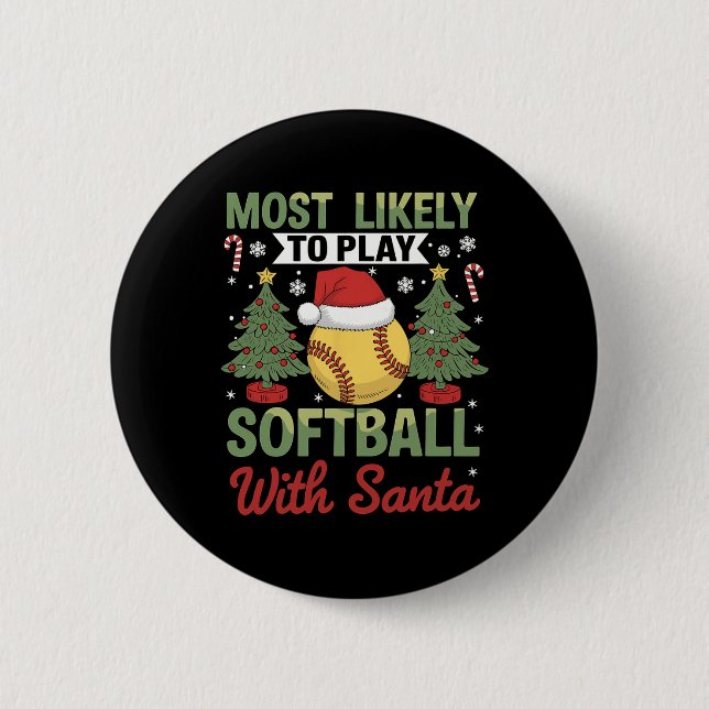 Funny Most Likely To Play Softball With Santa Chri 2 Inch Round Button (Front)