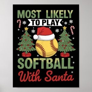 Funny Most Likely To Play Softll With Santa Christ Poster