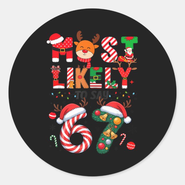 Funny Most Likely To Say 67 Meme Six Seven Santa C Classic Round Sticker (Front)