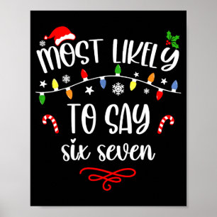 Funny Most Likely To Say Six Seven 67 Meme Christm Poster