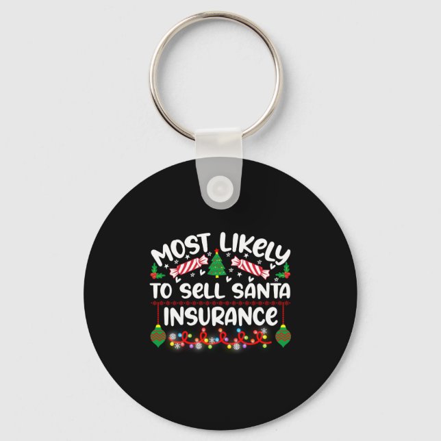 Funny Most Likely To Sell Santa Insurance  Keychain (Front)