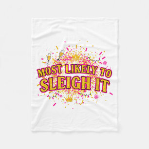 Funny Most Likely To Sleigh It Christmas Party Shi Fleece Blanket