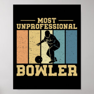Funny Most Unprofessional Bowler Bowling Hob  Poster
