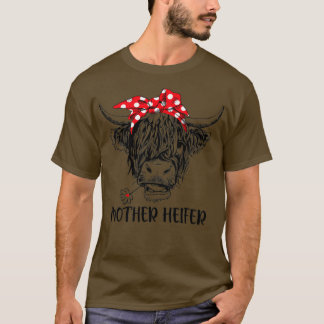 Funny Mother Heifer Farmer Mom Cow Mothers Day  T-Shirt