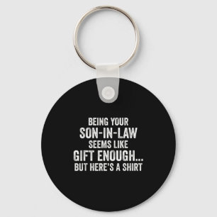Funny Mother In Law Sarcastic Humor Quote From Son Keychain