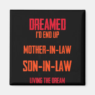 Funny Mother In Law Son In Law Quote Men Women  Magnet