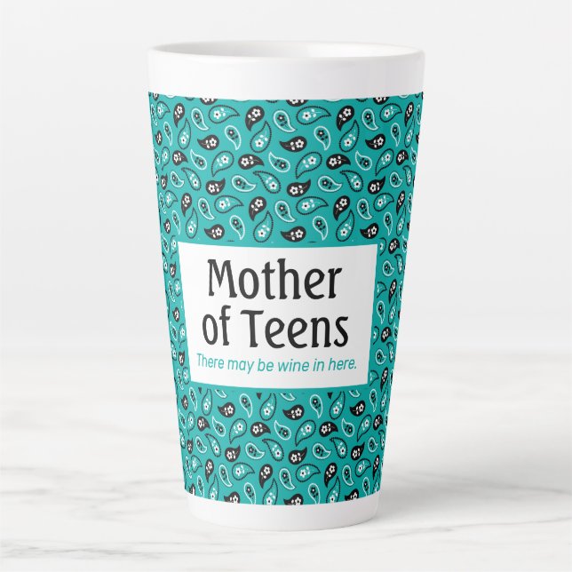 Funny Mother of Teens Aqua Paisley  Latte Mug (Front)