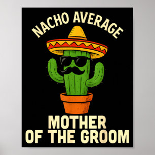 Funny mother of the groom mexican wedding cinco de poster