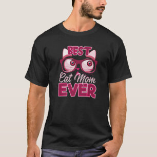 Funny Mother’S Day Best Cat Mom Ever Glasses Meme T-Shirt