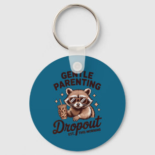 Funny Motherhood Gentle Parenting Drout Humor Quot Keychain
