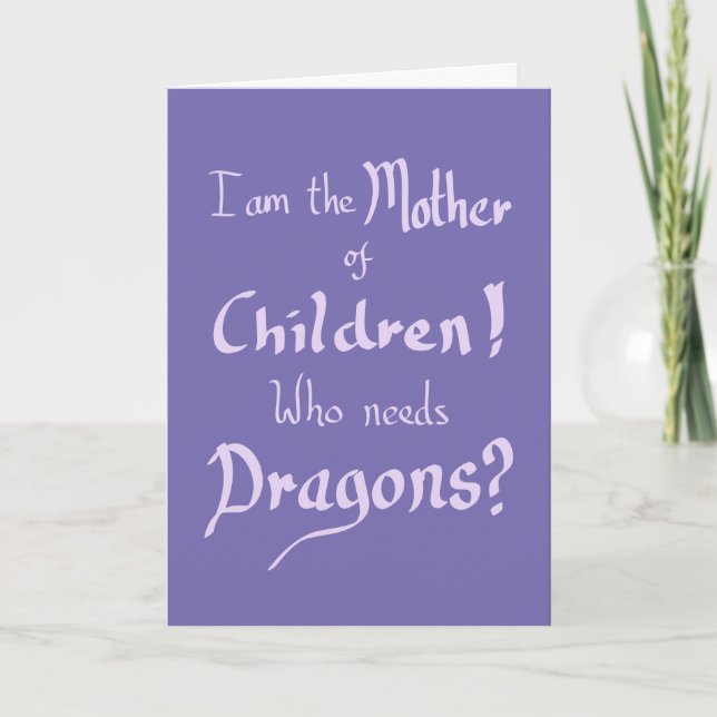 Funny Mothers Children Dragons Quote Birthday  Card (Front)