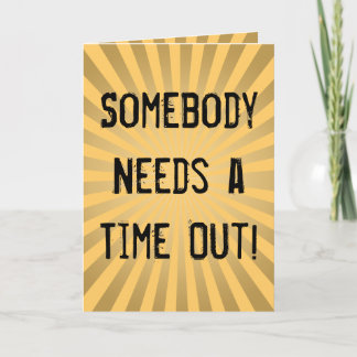 Funny Mother's Day Cards, Need a Time Out Card
