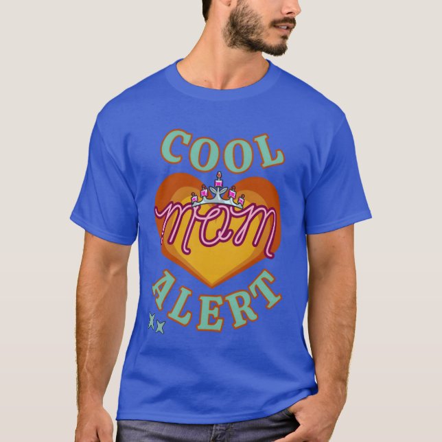 Funny Mothers Day Cool Mom Alert T-Shirt (Front)