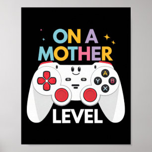 Funny Mothers Day Gamer Mom Gaming On A Mother Lev Poster