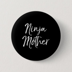 Funny Mother's Day Gift For Moms Karate Gift Ninja 2 Inch Round Button
