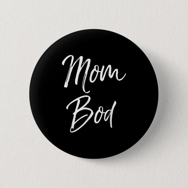 Funny Mother's Day Gift Saying Hilarious Mom Quote 2 Inch Round Button (Front)