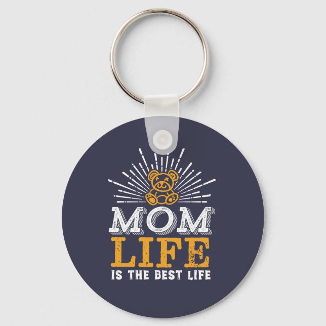 Funny Mother's Day Mom Life Is The Best Life Keychain (Front)