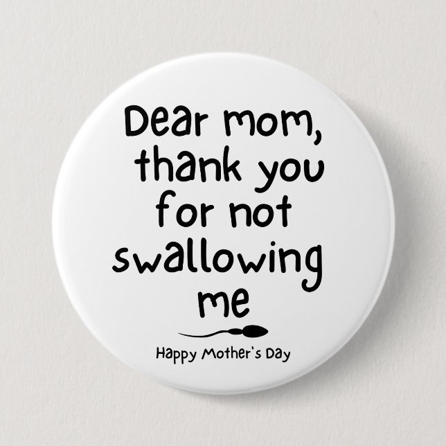 Funny Mother's Day Quote  3 Inch Round Button (Front)