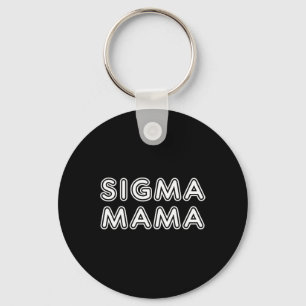 Funny Mothers Day Sigma Mama Keychain