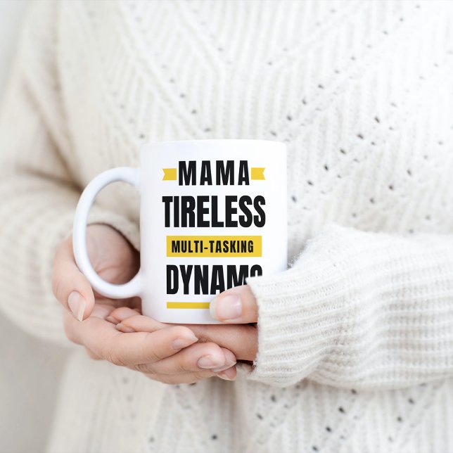 Funny Mother's Day Tireless Multi-Tasking Dynamo Coffee Mug (Creator Uploaded)