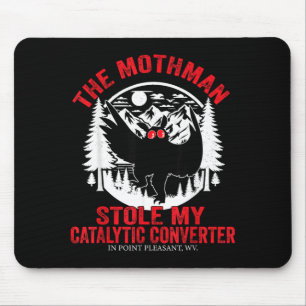 Funny Mothman Stole Catalytic Converter Mothman Mouse Pad