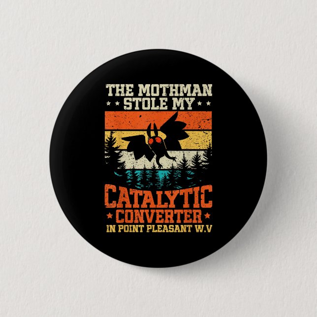 Funny Mothman Stole My Catalytic Converter Mothman 2 Inch Round Button (Front)