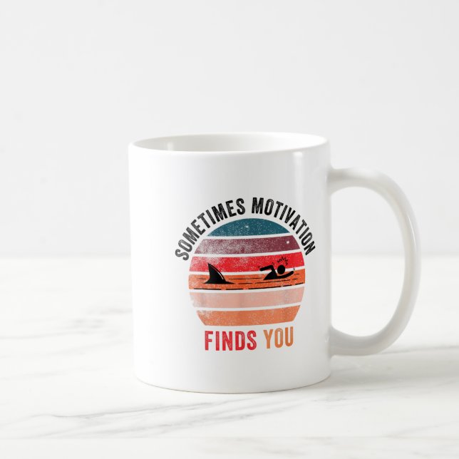 Funny Motivation Shark Quote, Sometimes Motivation Coffee Mug (Right)