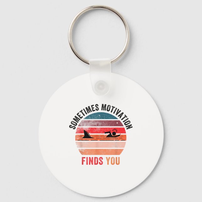 Funny Motivation Shark Quote, Sometimes Motivation Keychain (Front)