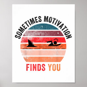 Funny Motivation Shark Quote, Sometimes Motivation Poster