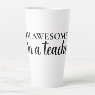 Funny Motivational Awesome Teacher Appreciation Latte Mug
