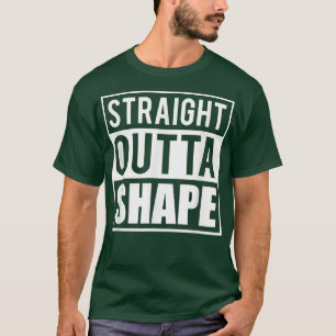 Funny Motivational Gym Work out Straight Outta S T-Shirt