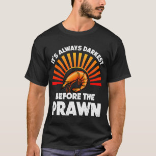 Funny Motivational Quote Shrimp/Pawn Pun T-Shirt