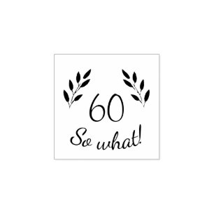 Funny Motivational Rustic Twigs 60th Birthday Rubber Stamp